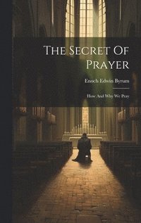 bokomslag The Secret Of Prayer