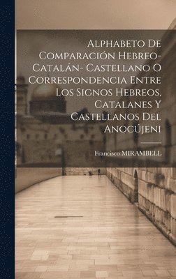 Alphabeto De Comparacin Hebreo-cataln- Castellano O Correspondencia Entre Los Signos Hebreos, Catalanes Y Castellanos Del Anocjeni 1