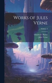 bokomslag Works of Jules Verne; Volume 8
