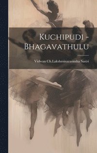 bokomslag Kuchipudi - Bhagavathulu