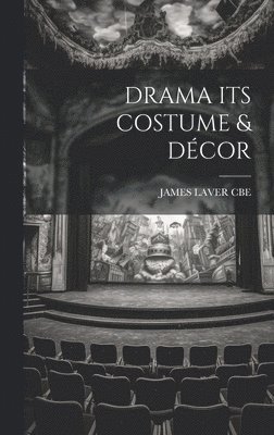 bokomslag Drama Its Costume & Décor
