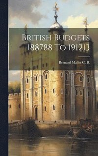 bokomslag British Budgets 188788 To 191213