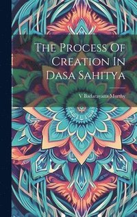 bokomslag The Process Of Creation In Dasa Sahitya