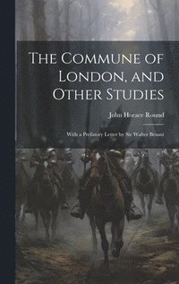 bokomslag The Commune of London, and Other Studies