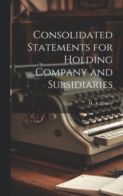 Consolidated Statements for Holding Company and Subsidiaries 1