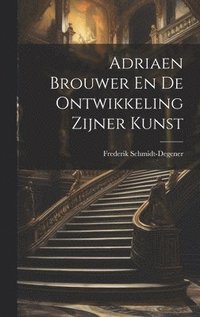 bokomslag Adriaen Brouwer En De Ontwikkeling Zijner Kunst