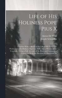 bokomslag Life of His Holiness Pope Pius X