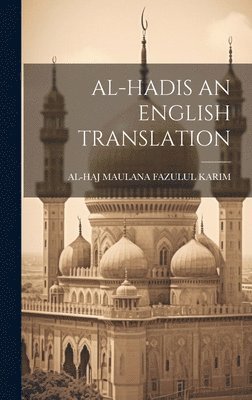 bokomslag Al-Hadis an English Translation