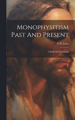 Monophysitism Past And Present 1