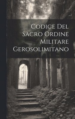 bokomslag Codice Del Sacro Ordine Militare Gerosolimitano