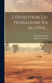 bokomslag L'volution Du Nomadisme En Algrie...