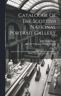 bokomslag Catalogue Of The Scottish National Portrait Gallery