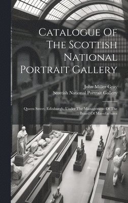 Catalogue Of The Scottish National Portrait Gallery, Inbunden
