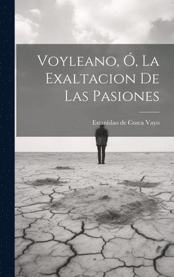 Voyleano, , La Exaltacion De Las Pasiones 1