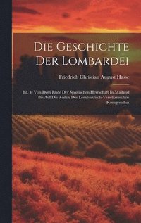 bokomslag Die Geschichte Der Lombardei