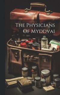 bokomslag The Physicians Of Myddvai
