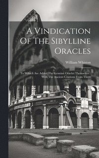 bokomslag A Vindication Of The Sibylline Oracles