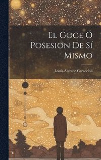 bokomslag El Goce  Posesion De S Mismo