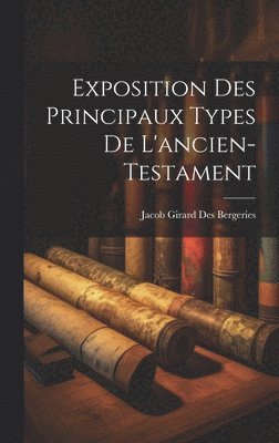 bokomslag Exposition Des Principaux Types De L'ancien-testament