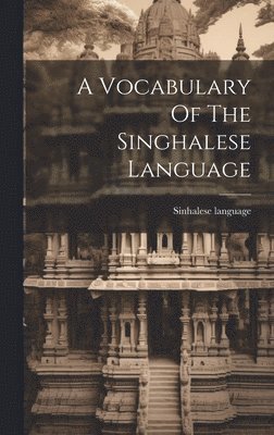 bokomslag A Vocabulary Of The Singhalese Language