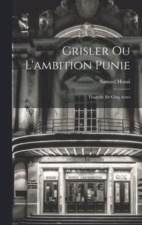 bokomslag Grisler Ou L'ambition Punie