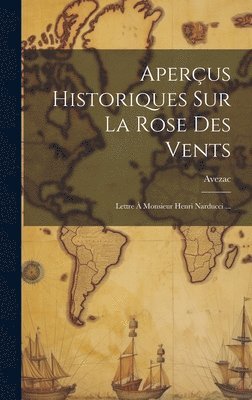 M. D') Avezac (Marie Armand Pascal - Aperçus Historiques Sur La Rose Des Vents, Inbunden