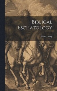 bokomslag Biblical Eschatology