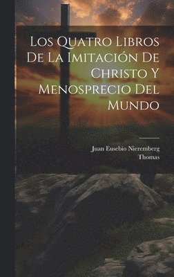 Quatro Libros De La Imitación De Christo Y Menosprecio Del Mundo