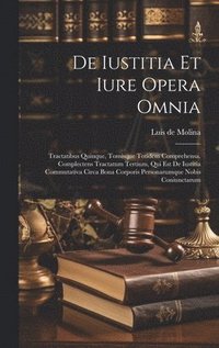 bokomslag De Iustitia Et Iure Opera Omnia