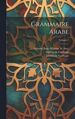 Grammaire Arabe; Volume 2 1