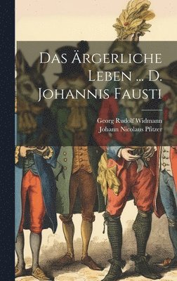 bokomslag Das rgerliche Leben ... D. Johannis Fausti