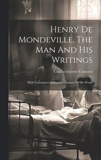 bokomslag Henry De Mondeville, The Man And His Writings