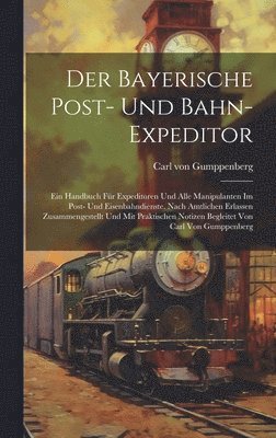 bokomslag Der Bayerische Post- Und Bahn-expeditor