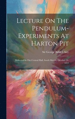 Lecture On The Pendulum-experiments At Harton Pit 1