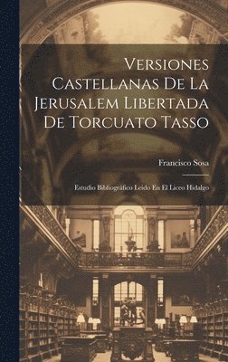 Versiones Castellanas De La Jerusalem Libertada De Torcuato Tasso 1
