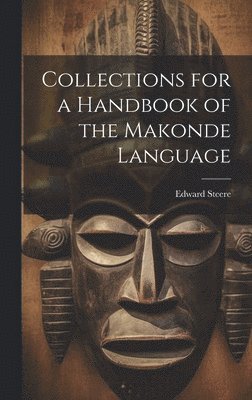 Collections for a Handbook of the Makonde Language 1