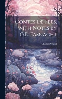 bokomslag Contes De Fes, with Notes by G.E. Fasnacht