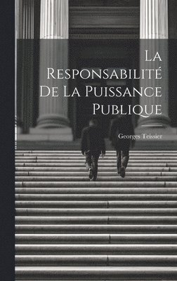 Georges Teissier - Responsabilité De La Puissance Publique, Inbunden