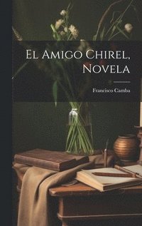 bokomslag Amigo Chirel, Novela