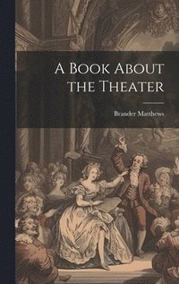 bokomslag A Book About the Theater