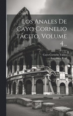 Los Anales De Cayo Cornelio Tcito, Volume 4... 1
