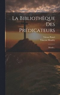 bokomslag La Bibliothque Des Prdicateurs