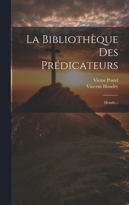 La Bibliothque Des Prdicateurs 1