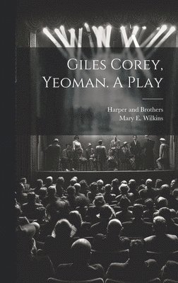 Giles Corey, Yeoman. A Play 1