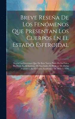 Anonymous - Breve Reseña De Los Fenómenos Que Presentan Los Cuerpos En El Estado Esferoidal, Inbunden