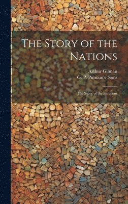 Arthur Gilman, G P Putnam's - Story of the Nations, Inbunden