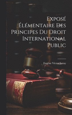 bokomslag Expos lmentaire des Principes du Droit International Public