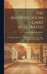 bokomslag The Androscoggin Lakes Illustrated