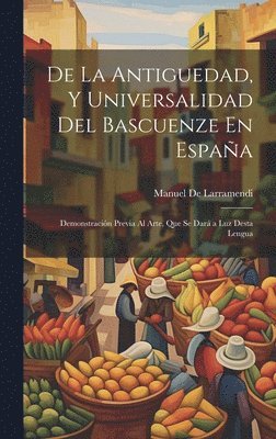 bokomslag De La Antiguedad, Y Universalidad Del Bascuenze En Espaa