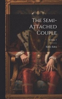 bokomslag The Semi-attached Couple; Volume 1